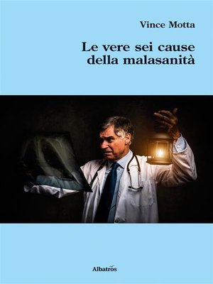 cover image of Le vere sei cause della malasanità